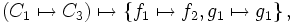 \left( C_1 \mapsto C_3 \right) \mapsto \left\{ f_1 \mapsto f_2, g_1 \mapsto g_1 \right\},