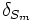 \delta_{ S_m }
