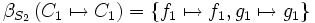 \beta_{S_{2}} \left( C_1 \mapsto C_1 \right)       =     \left\{ f_1 \mapsto f_1, g_1 \mapsto g_1 \right\}