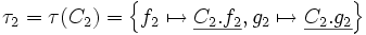 \tau_2 = \tau (C_2) = \left\{ f_2 \mapsto \underline{C_2.f_2}, g_2 \mapsto \underline{C_2.g_2} \right\}