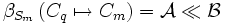 \beta_{S_m} \left( C_q \mapsto C_m \right)  = \mathcal{A} \ll \mathcal{B}