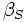 \beta_S\,