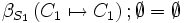 \beta_{S_1} \left( C_1 \mapsto C_1 \right)      &nbsp;;    \emptyset       =    \emptyset
