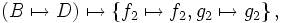 \left( B \mapsto D \right) \mapsto \left\{ f_2 \mapsto f_2, g_2 \mapsto g_2 \right\},